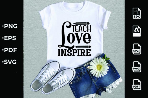 Back to School Svg Design, Teach Love Inspire